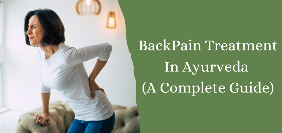 Back Pain Treatment In Ayurveda - A Complete Guide