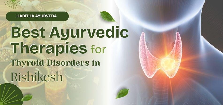 best-ayurvedic-therapies-for-thyroid-disorders-in-rishikesh
