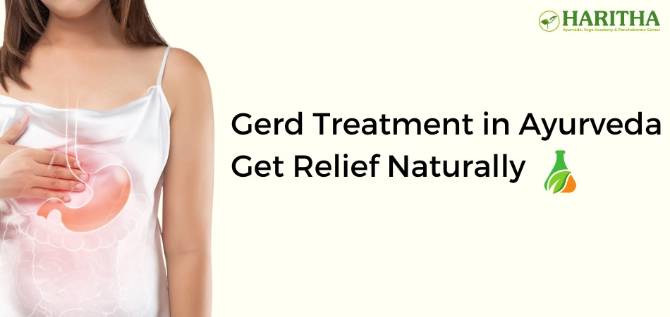 Gerd Treatment in Ayurveda - Get Relief Naturally