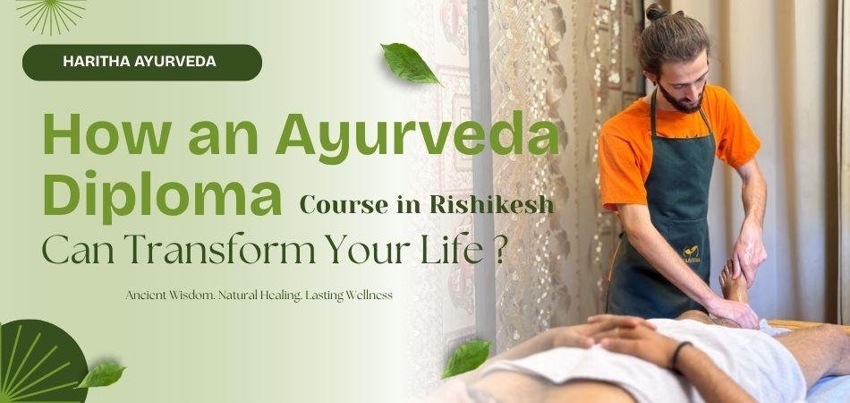 how-an-ayurveda-diploma-course-in-rishikesh-can-transform-your-life