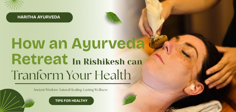 how-an-ayurveda-retreat-in-rishikesh-can-transform-your-health
