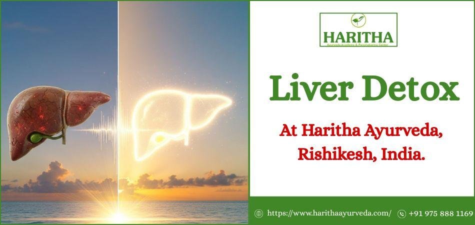 Best Liver Detox At Haritha Ayurveda, Rishikesh