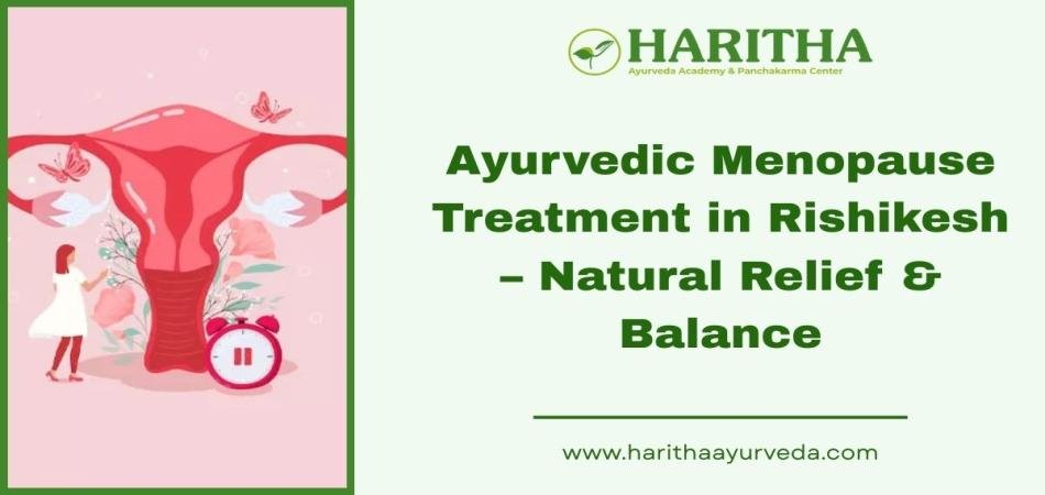 Menopause Treatment Ayurveda in Rishikesh