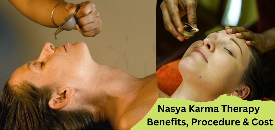 Nasya Karma Treatment: Benefits, Procedure & Cost