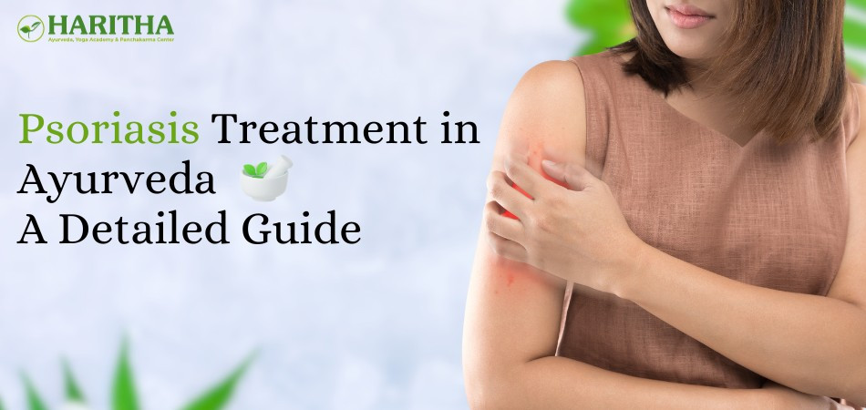 Psoriasis Treatment in Ayurveda - A Detailed Guide