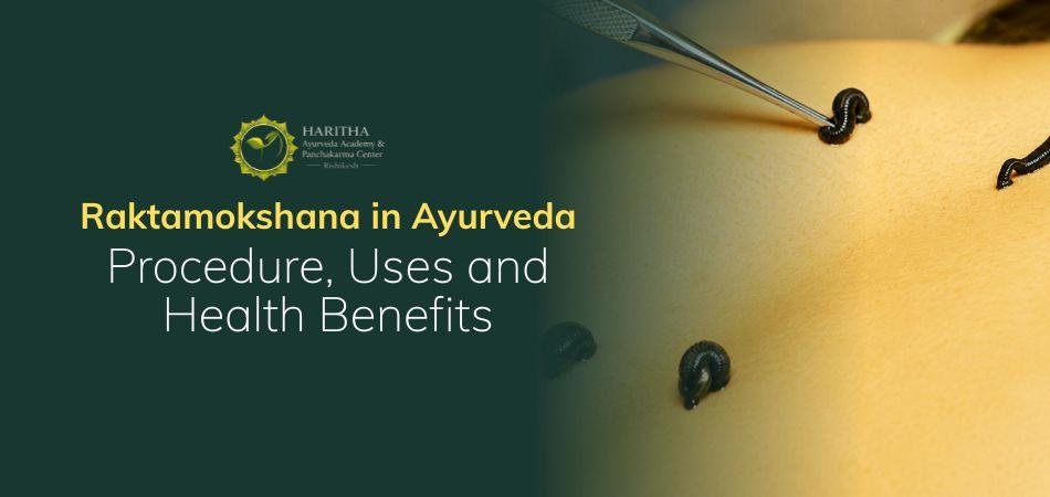 Raktamokshana in Ayurveda & Health Benefits