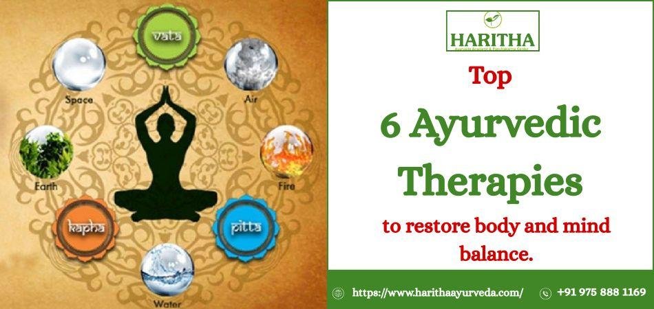 Top 6 Ayurvedic Therapies to Restore Body and Mind Balance.